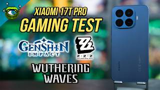 Xiaomi 17T Pro Gaming Test | Wuthering Waves, Zenless Zone Zero & Genshin Impact