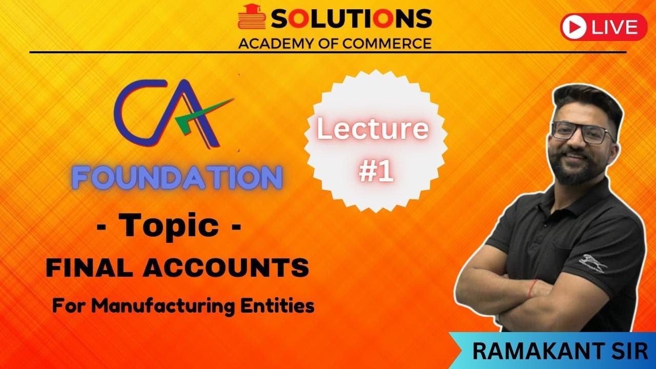 #1. CA Foundation (Accountancy) - Final Accounts (for Manufacturing ...