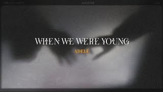 Adele - When We Were Young (lyrics)