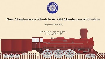 [Hindi] IRSEM: Comparitive analysis of Maintenance Schedule as per New Signal Engineering Mannual