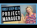 First Step as a Project Manager [START OUT RIGHT]