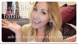 work life balance advice from a full-time working mama