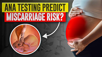 Recurrent miscarriage - Do you need an ANA blood test?