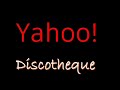 Yahoo Discotheque