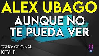 Alex Ubago - Aunque No Te Pueda Ver - Karaoke Instrumental