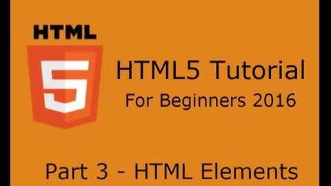 HTML5 Tutorial For Beginners Part 3 - Elements