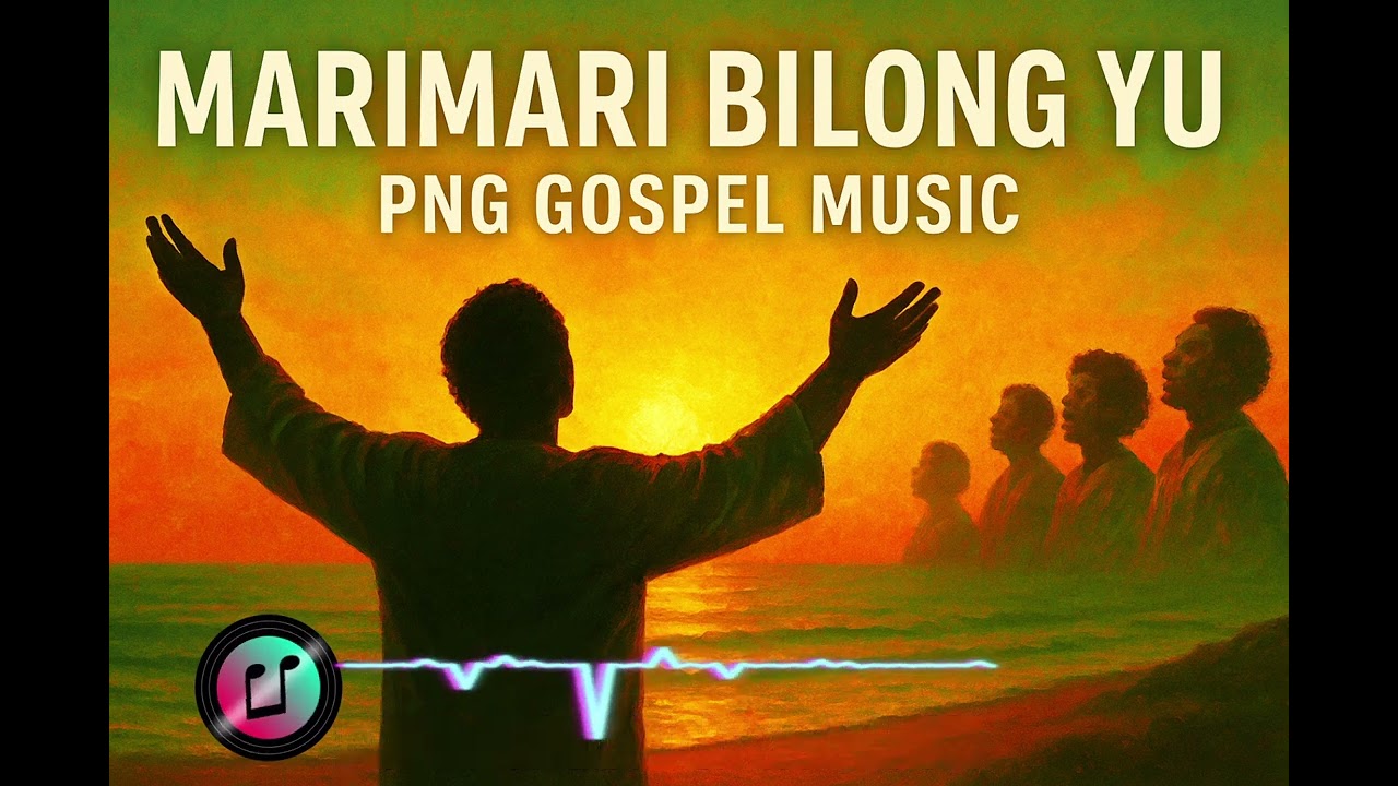 Marimari Bilong Yu_PNG Gospel Music 2025_Fillz Blackmoore 675 Music 