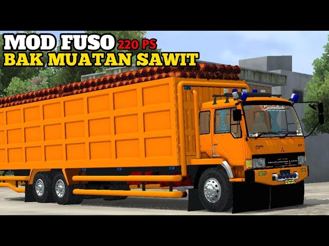 MOD TRUCK  FUSO 220 PS BAK MUATAN SAWIT || MOD BUSSID TERBARU class=