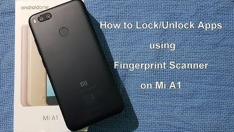 How to Lock/Unlock Apps on Xiaomi Mi A1 using Fingerprint Scanner