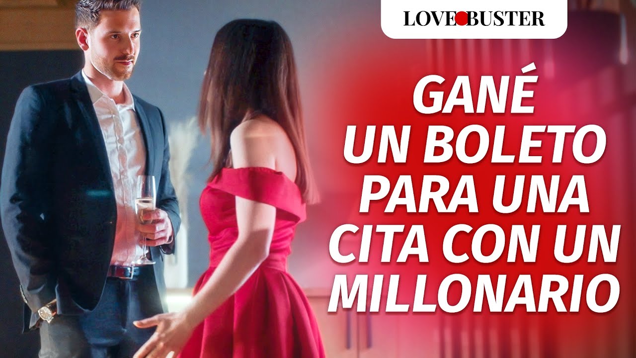 Gané Un Boleto Para Una Cita Con Un Millonario  | @LoveBuster Español