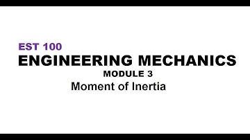 KTU| EST100|ENGINEERING MECHANICS|MODULE 3|Moment of Inertia(Theory)