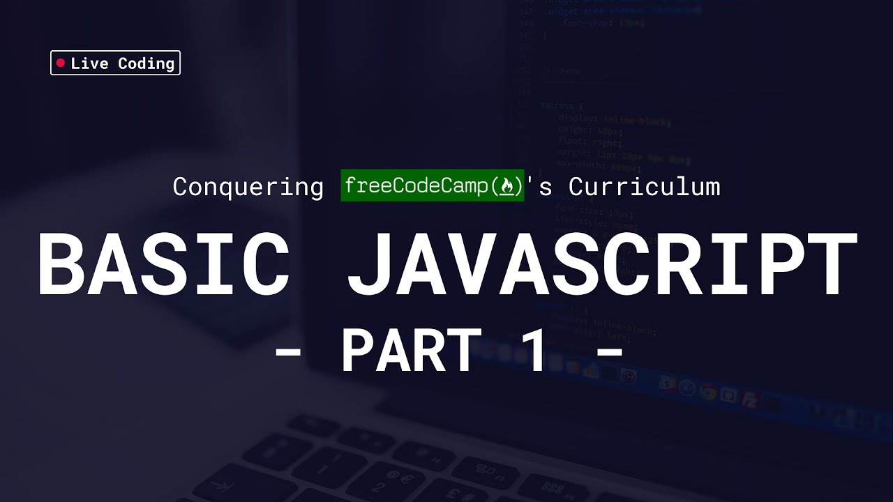 Conquering freeCodeCamp - Basic JavaScript (Part 1) - Live Stream #11