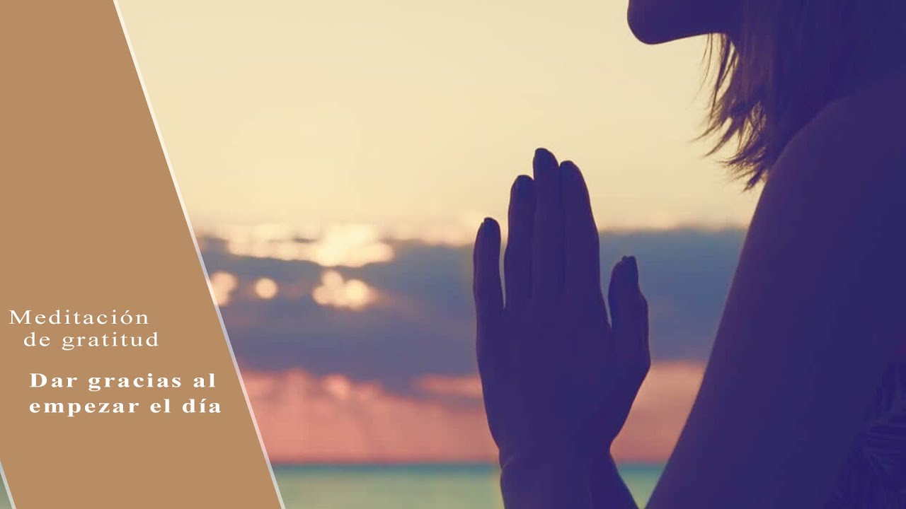 Meditación guiada para dar gracias meditación de gratitud - YouTube