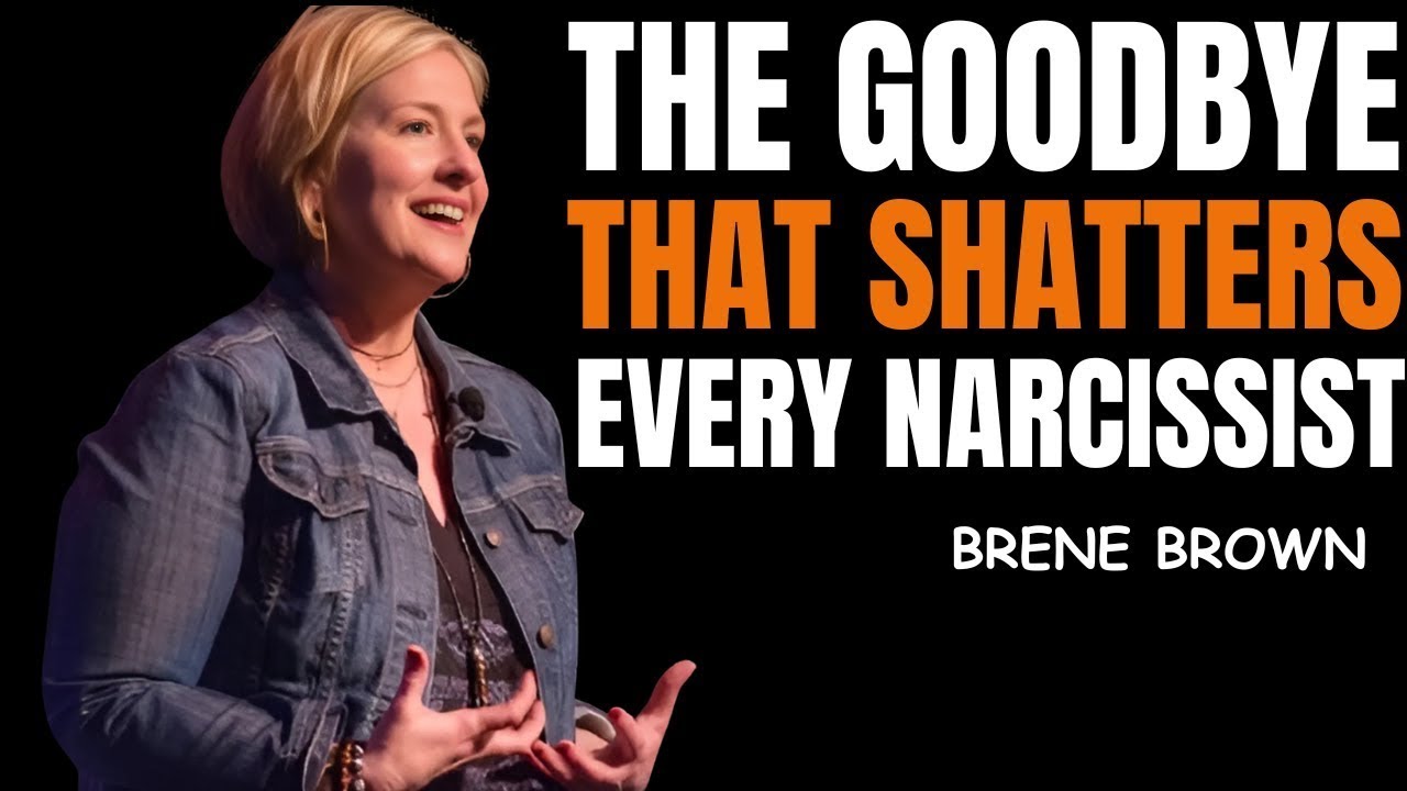 The Goodbye That Shatters Every Narcissist | Emotional Freedom & Power | Brené Brown Best Speech