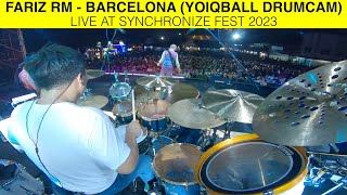 FARIZ RM - BARCELONA LIVE AT SYNCHRONIZE FEST 2023 YOIQBALL DRUMCAM