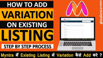 How To Add Variation On Existing Product Listing | Myntra Main Grouping Kaise Kare | Indien Lernen