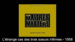 L'étrange cas des trois sœurs infirmes - Les maitres du mystère