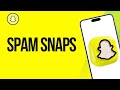 How to Spam Snaps on Snapchat