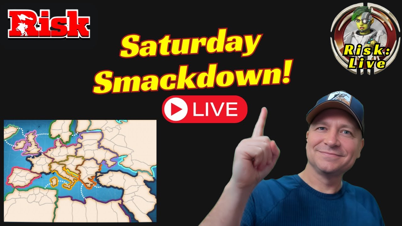 Saturday Smackdown! - Live with a Grand Master-Risk: Global Domination live