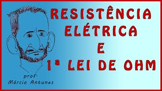 Resistência elétrica e 1ª lei de Ohm