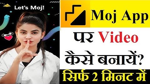 How To Use Moj App | Moj App Kaise Use Kare Video Kaise Banaye ? [Hindi]