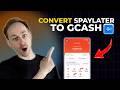 How to Instantly Convert SpayLater to GCash [2026 Full Guide]