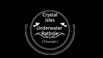 Broken Underwater Rathole Crystal Isles | WORKS ON OFFICIAL |