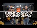 Better pluggedin acoustic guitar sound basics pickups pa amps  all that stuff  that pedal show