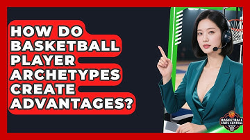 How Do Basketball Player Archetypes Create Advantages? - Basketball Stats Central
