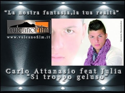 Carlo Attanasio feat Julia  Si troppo geluso  - videoclip ufficiale - VULCANO FILM