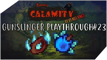 Revengeance Gunslinger Playthrough #023 (Calamity 1.2)
