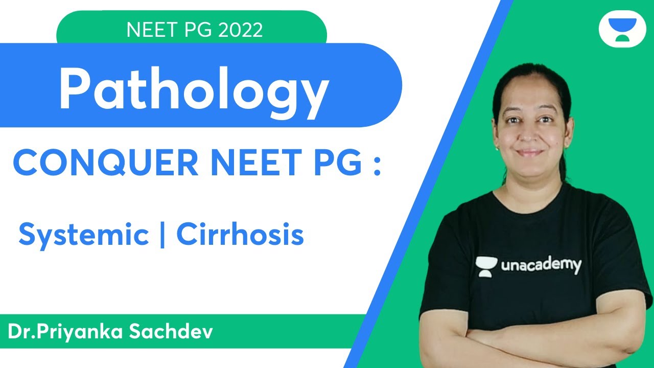 Conquer NEET PG 2022: Systemic | Cirrhosis | Pathology | Let's crack NEET PG | Dr.Priyanka