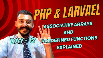 Day 12: Associative Arrays and Predefined Functions Explained | PHP & Laravel Training in Chandigarh