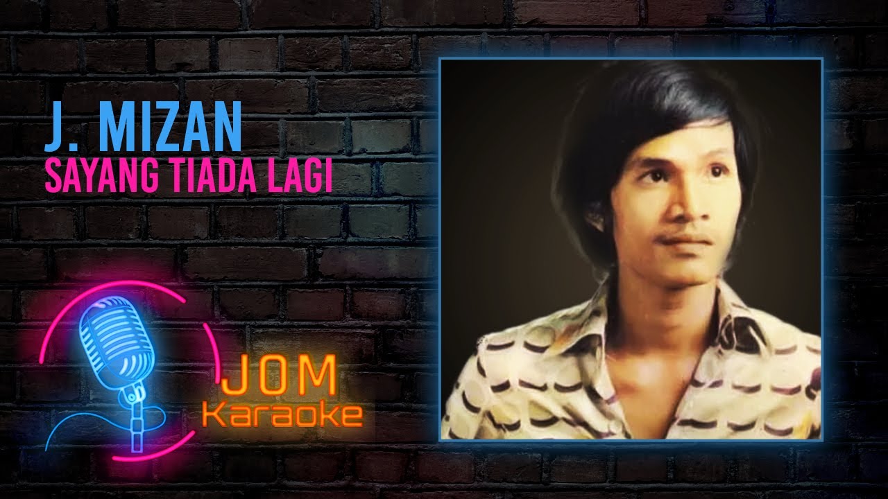 J Mizan Sayang Tiada Lagi Official Karaoke Video Youtube