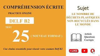 DELF B2 - Compréhension écrite_Nouveau Format [Test 25] - DÉCHET PLASTIQUE NON RECYCLÉ DANS LE MONDE