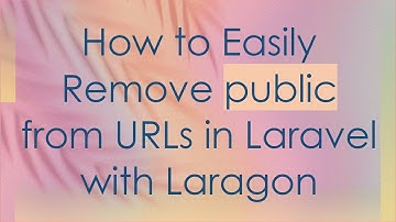 How to Easily Remove public from URLs in Laravel with Laragon