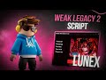WEAK LEGACY 2 SCRIPT 2026 | AUTO MAX LEVEL, INSTANT KILL, AUTO DUNGEON, AUTO RAID &amp; MORE! - TOP 2026