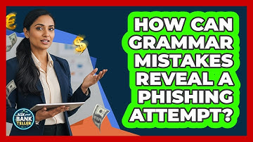 How Can Grammar Mistakes Reveal A Phishing Attempt?