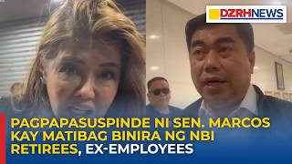 Pagpapasuspinde ni Sen. Marcos kay Matibag binira ng NBI retirees, ex-employees