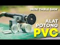 Membuat Alat Gergaji Duduk Mini Untuk Potong PVC! DIY Mini Table Saw