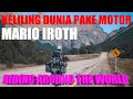 🟢 LIVE : RIDING AROUND THE WORLD ( MARIO IROTH / WHEEL STORY ) KELILING DUNIA DENGAN SEPEDA MOTOR