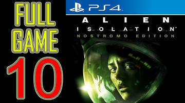 Alien Isolation Walkthrough Part 10 PS4 Gameplay lets play playthrough let