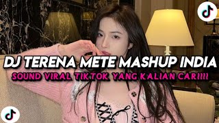 DJ TERENA METE MASHUP INDIA STYLE KONDANG KANE VIRAL TIKTOK TERBARU 2025