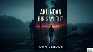 Aklından Bir Sayı Tut Zihninizdeki Sırrı Nasıl Biliyorlar? John Verdon Gerilimi