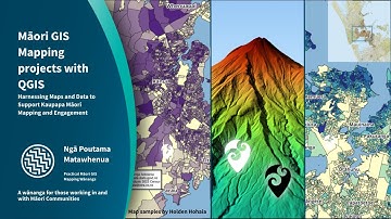 Māori GIS Mapping projects: Harnessing Maps and Data to Support Kaupapa Māori Mapping and Engagement