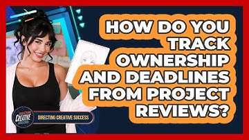 How Do You Track Ownership And Deadlines From Project Reviews?