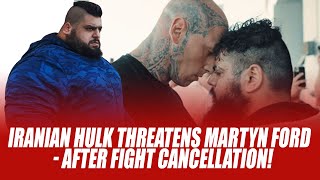 The Iranian Hulk threatens Martyn Ford  - After fight cancellation! 😳