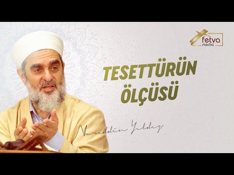 Tesettürün Ölçüsü - Nureddin Yıldız - fetvameclisi.com