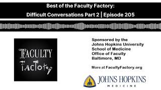 Best of the Faculty Factory: Difficult Conversations, Part 2 | Episode 205