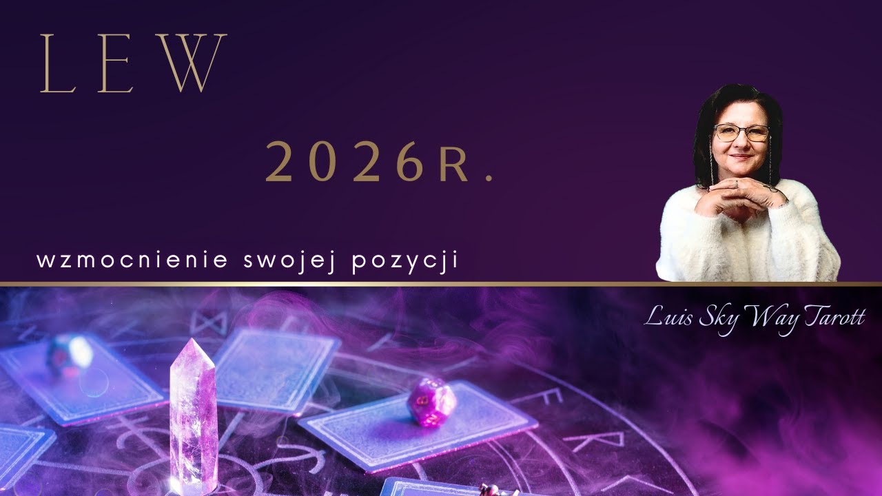 Co czeka Lwa w 2026 roku?